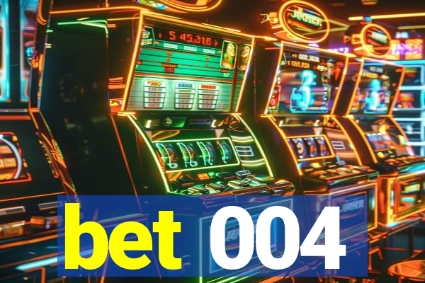 bet 004